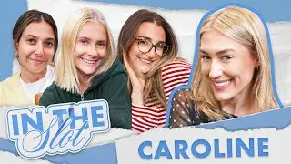 YOUR BOYFRIEND SHOULD LIKE YOU W/ CAROLINE BANIEWICZ | In The Slot S2 Ep. 45