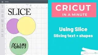 Cricut Design Space - Using the slice feature