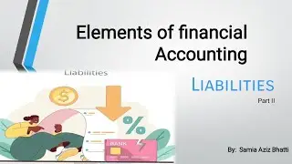 The Liabilities__ Elements of Financial Accounting 🧾