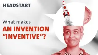 #12 What makes an invention &ldquo;inventive&rdquo;?
