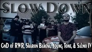 GnD of RWR - Slow Down (Official Music Video) ft Sharon Bahena, Young Tone, & Salmo IV