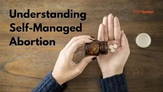 Understanding Self Managed Abortion