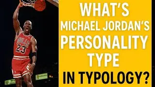 Personality Type Analysis of Michael Jordan The Mogul (ENTJ)  in Typology | iDT 