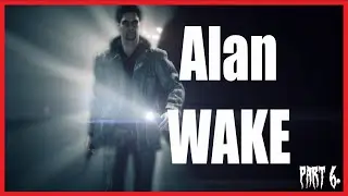V&iacute;m co mus&iacute;m udělat! | ALAN WAKE - Kapitola &Scaron;est&aacute; | PSYCHOLOGICAL HOROR GAME