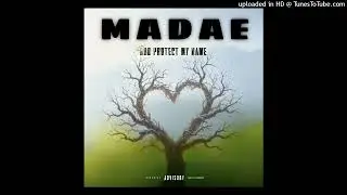 God Protect My Name - Madae