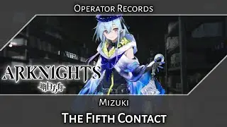 Mizuki: The Fifth Contact (Arknights Operator Records)