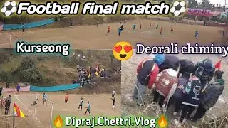 Football final match⚽in kurseong town Location Chimney Deorali | Darjeeling vs Dilaram💙 Football 💛
