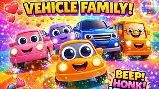 Vehicle Family Song 🚗 Baby Car Beep Beep Beep! | Kids Songs & Nursery Rhymes | Fun Children Songs