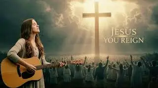 Jesus You Reign | GOSPEL WORSHIP CHRISTIAN SONG 2025 (Official Lyric)