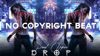 Drop | Prod. Viper NCS BEAT | No Copyright Sounds