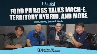 Top Gear PH Magazine Podcast S2E17 &mdash; Ford PH Boss on Mustang Mach-E, Territory Hybrid & More