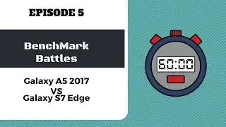 Galaxy A5 2017 VS Galaxy S7 Edge BenchMark Battles Ep. 5