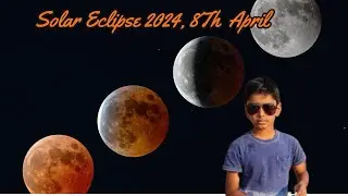 Sun, Moon, and Magic: The Solar Eclipse | Bhargav | Solar Eclipse of April 8, 2024