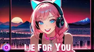 DJ Luna - Nightcore - Lie For You
