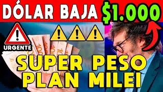 D&Oacute;LAR BAJA A $1.000? 🚨 SUPER PESO PLAN MILEI 💵 PESO FUERTE LE GANA A LOS D&Oacute;LARES