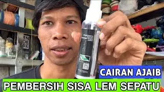 CAIRAN PEMBERSIH LEM SEPATU