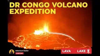 EXTREME EXPEDITION: Inside Congo&rsquo;s Deadly Volcano (Nyiragongo)