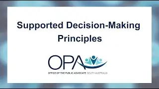 Supported Decision-Making Principles at the Office of the Public Advocate SA (subtitles)