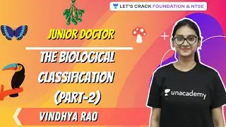 The Biological Classification (Part-2) | Junior Doctor | Foundation & NTSE | Vindhya Rao