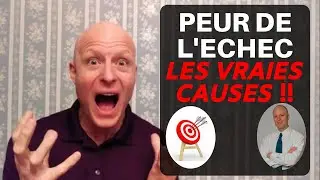 LA PEUR DE L'ECHEC !! Quelles sont les VRAIES causes ??