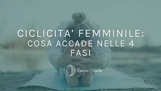 ciclicità femminile: cosa accade nelle 4 fasi?