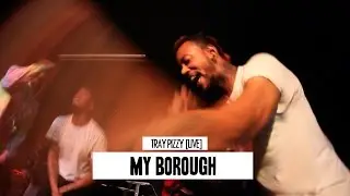 TRAY PIZZY - MY BOROUGH [LIVE]