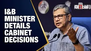 LIVE: I&B Minister Ashwini Vaishnaw Outlines Key Cabinet Decisions