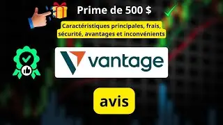 Vantage Forex 2026 : Avis complet, fiabilit&eacute; & code parrainage