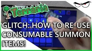 Terraria 1.2 Glitch: Infinite Consumable Summon Items! [iOS, Android, Xbox, PS4, PC]