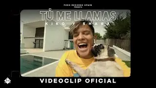 Kiko y Shara - Tú me llamas (Videoclip Oficial)