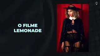 CURIOSIDADES E REFERÊNCIAS DO FILME 'LEMONADE' DE BEYONCÉ