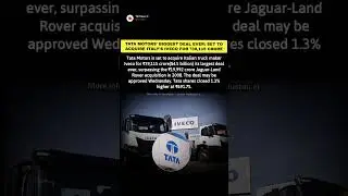 Tata Motors' Biggest Deal Ever: Set to Acquire Italy&rsquo;s Iveco for ₹39,115 Crore