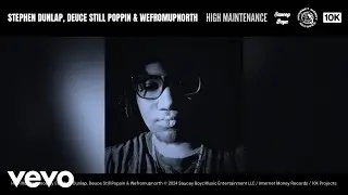 Stephen Dunlap - High Maintenance (Official Audio) ft. Deuce Still Poppin, wefromupnorth