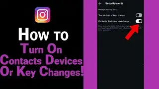 How to Turn On Contacts Devices Or Key Changes on Instagram [NEW]