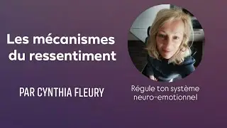 les mécanismes du ressentiment