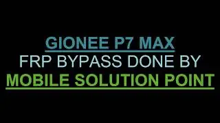 GIONEE P7 MAX FRP (Google Account) Lock BYPASS DONE Without PC