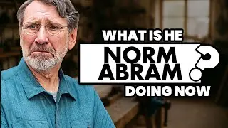 What Really Happened to Norm Abram From The New Yankee Workshop