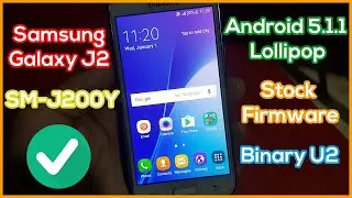 How to Flash Samsung J2 SM-J200Y Stock Firmware Binary U2 Android 5.1.1 Lollipop
