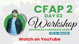 CFAP   02 CORPORATE LAW WORKSHOP DAY 2  BY SIR MI