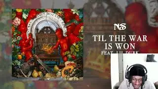 Nas - Til The War Is Won... REACTION!