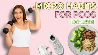 Do Less: Micro habits for MAXIMUM results with PCOS in 2026
