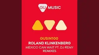 Mexico Can Wait (Gabriel Ananda Remix)