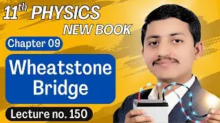 Wheatstone Bridge Class 11 Physics New Book