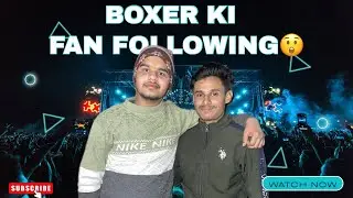BOXER KI FAN FOLLOWING😲// NITHARI FILMS// SUMIT KD