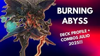 BURNINIG ABYSS DECK PROFILE + COMBOS JULIO 2025!!!