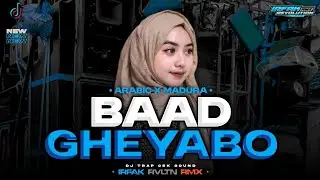 DJ ARABIC X VERSI MADURA - BAAD GHEYABO VIRAL TIKTOK | IRFAK REVOLUTION