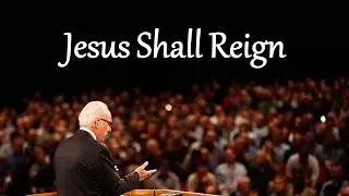 Jesus Shall Reign