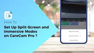 Mastering CareCam Pro: Split-Screen & Immersive Modes | Tutorial