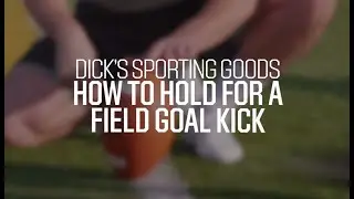 How to Hold for a Field Goal