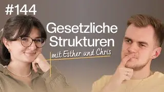 Die Angst vor der Verweltlichung #144 | Esther & Chris | togetheringod–Podcast